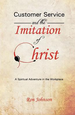 Customer Service and the Imitation of Christ 1468162055 Book Cover
