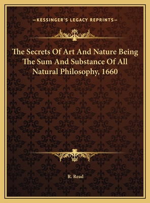 The Secrets Of Art And Nature Being The Sum And... 1169772366 Book Cover