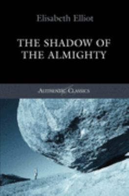 The Shadow of the Almighty (Authentic Classics) 1850786259 Book Cover