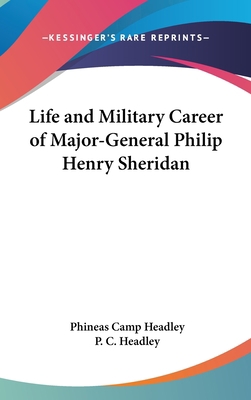 Life and Military Career of Major-General Phili... 0548144125 Book Cover