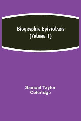 Biographia Epistolaris (Volume 1) 9354941192 Book Cover