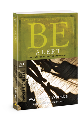 Be Alert (2 Peter, 2 & 3 John, Jude): Beware of... 1434765040 Book Cover