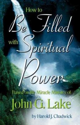 How to Be Filled with Spiritual Power: Based on... 0882700987 Book Cover