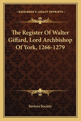 The Register Of Walter Giffard, Lord Archbishop... 1163625663 Book Cover