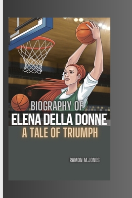 Biography of Elena Della Donne: A Tale of Triumph            Book Cover