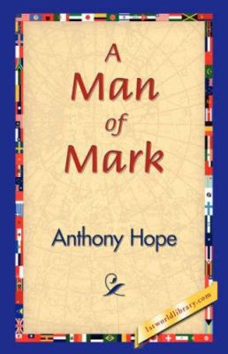 A Man of Mark 1421830221 Book Cover