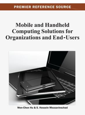 Mobile and Handheld Computing Solutions for Org... 1466627859 Book Cover