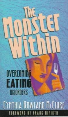 The Monster Within: Overcoming Eating Disorders 0800786521 Book Cover