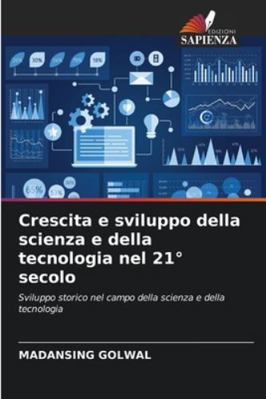 Crescita e sviluppo della scienza e della tecno... [Italian] 6206614646 Book Cover