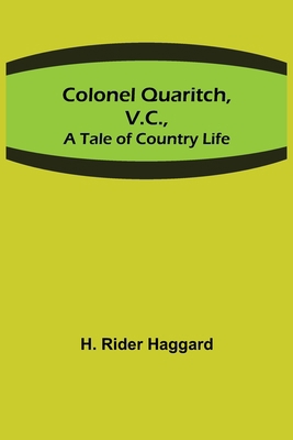 Colonel Quaritch, V.C.; A Tale of Country Life 9355754558 Book Cover