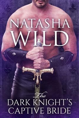 The Dark Knight's Captive Bride 1540342905 Book Cover