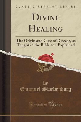 Divine Healing: The Origin and Cure of Disease,... 1333854935 Book Cover