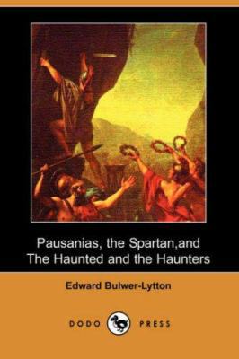 Pausanias, the Spartan, and the Haunted and the... 1406521728 Book Cover