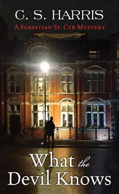 What the Devil Knows: A Sebastian St. Cyr Mystery [Large Print] 1643589342 Book Cover