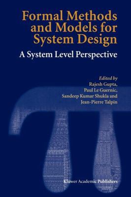Formal Methods and Models for System Design: A ... 1441954643 Book Cover