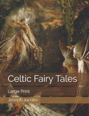 Celtic Fairy Tales: Large Print 1675009872 Book Cover