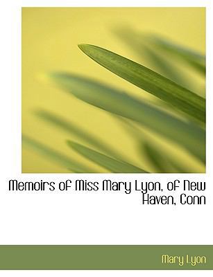 Memoirs of Miss Mary Lyon, of New Haven, Conn 111506343X Book Cover