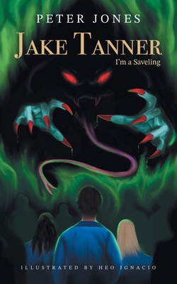 Jake Tanner: I'm a Saveling 1543783864 Book Cover