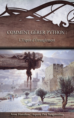 Comment gérer Python: l'esprit d'étranglement -... [French] 1925380440 Book Cover
