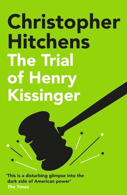 The Trial of Henry Kissinger: Christopher Hitchens 1838952292 Book Cover