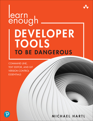 Learn Enough Developer Tools to Be Dangerous: C... 0137843453 Book Cover