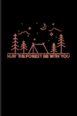 Paperback May The Forest Be With You: Sci-Fi Lover & Outdoor Journal For Space Nerd, Geek Girl, Camping Essentials, Usa Campgrounds, Country Lovers, Adventu Book