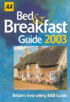 The AA Bed & Breakfast Guide 2003 (AA Lifestyle... 0749534338 Book Cover