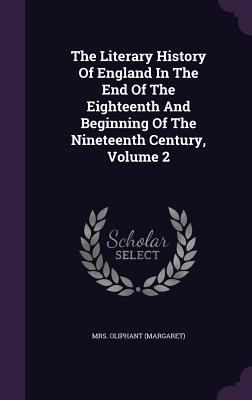 The Literary History Of England In The End Of T... 1346970645 Book Cover