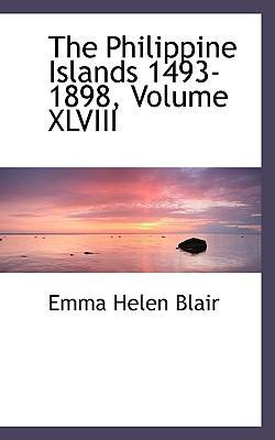 The Philippine Islands 1493-1898, Volume XLVIII 1103521217 Book Cover