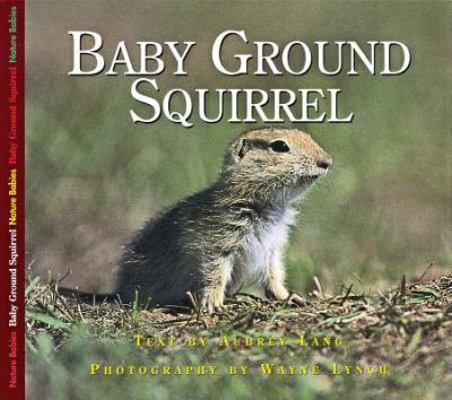 Baby Ground Squirrel 1550417991 Book Cover