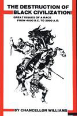 Destruction of Black Civilization: Great Issues... 1684115302 Book Cover