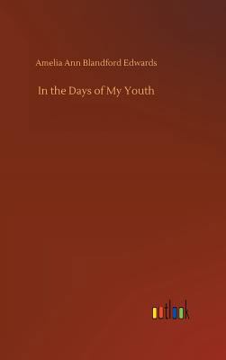 In the Days of My Youth 3734055091 Book Cover