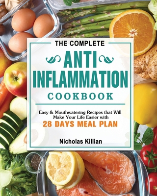 The Complete Anti-Inflammation Cookbook: Easy &... 1802444947 Book Cover