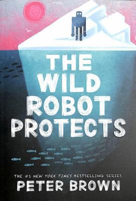 The Wild Robot Protects (The Wild Robot 3) 1800784562 Book Cover