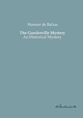 The Gondreville Mystery: An Historical Mystery 3955630269 Book Cover