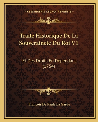 Traite Historique De La Souverainete Du Roi V1:... [French] 1167245253 Book Cover