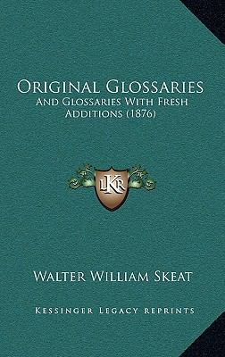 Original Glossaries: And Glossaries with Fresh ... 1164975730 Book Cover