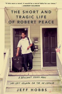 The Short and Tragic Life of Robert Peace: A Br... 147673190X Book Cover