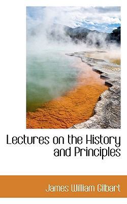 Lectures on the History and Principles [Large Print] 1116484560 Book Cover