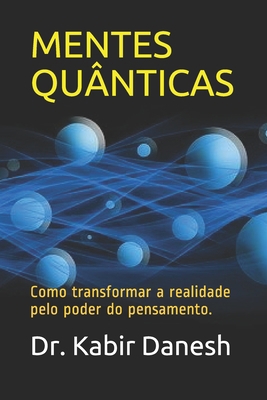 Mentes Quânticas: Como transformar a realidade ... [Portuguese] B089M61JX7 Book Cover