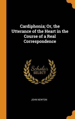 Cardiphonia; Or, the Utterance of the Heart in ... 0341820733 Book Cover