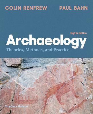 Archaeology: Theories, Methods, and Practice 0500843201 Book Cover