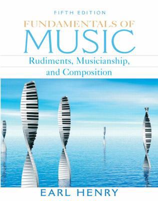 Fundamentals of Music: Rudiments, Musicianship,... 0132448262 Book Cover