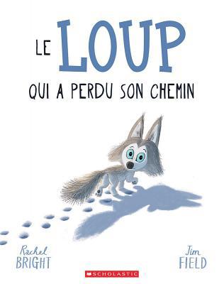 Le Loup Qui a Perdu Son Chemin [French] 1443174823 Book Cover