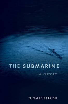 The Submarine: A History 0670033138 Book Cover