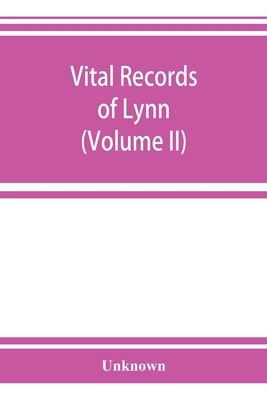 Vital records of Lynn, Massachusetts, to the en... 9353924499 Book Cover