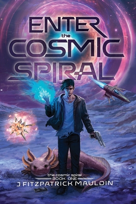 Enter the Cosmic Spiral B0H9J23X92 Book Cover