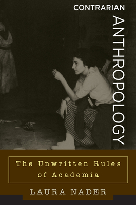 Contrarian Anthropology: The Unwritten Rules of... 1785337068 Book Cover