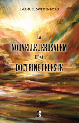 La Nouvelle J?rusalem: et sa Doctrine C?leste [French] 2898061158 Book Cover