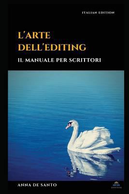 L'Arte Dell'editing: Il Manuale Per Scrittori [Italian] 1983358789 Book Cover